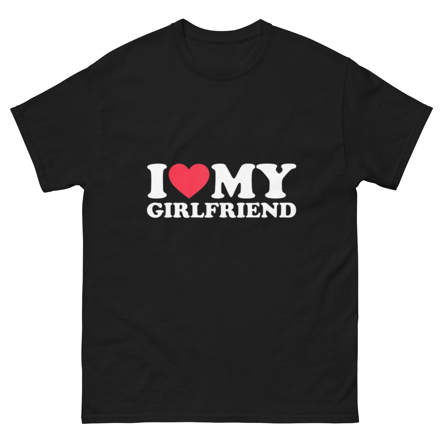 I Love My Girlfriend T-Shirt